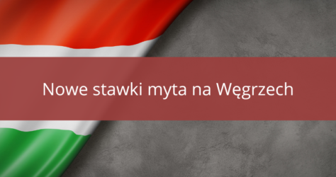 Węgry – wyższe opłaty drogowe od 1 października 2023 r.